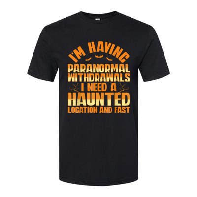 Funny Ghost Hunting Paranormal Quote Haunted Hunter Softstyle CVC T-Shirt