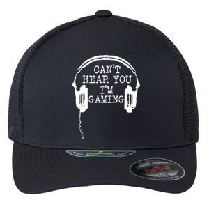 Funny Gamer Headset I Cant Hear You Im Gaming Flexfit Unipanel Trucker Cap