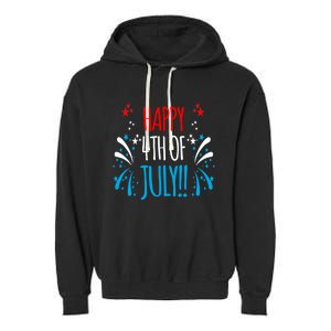 Firework Gift Happy Fourth Of July! Gift Garment-Dyed Fleece Hoodie