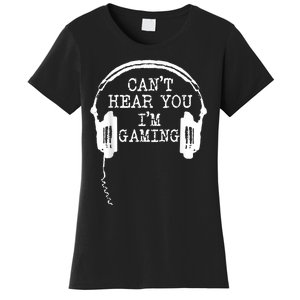 Funny Gamer Headset I Cant Hear You Im Gaming Women's T-Shirt