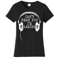 Funny Gamer Headset I Cant Hear You Im Gaming Women's T-Shirt