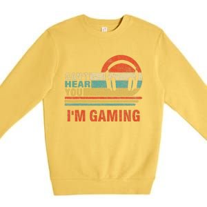 Funny Gamer Headset I CanT Hear You IM Gaming Gift Premium Crewneck Sweatshirt