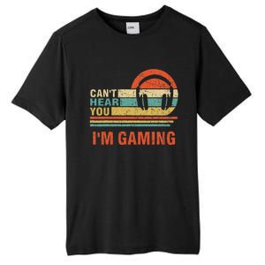 Funny Gamer Headset I CanT Hear You IM Gaming Gift Tall Fusion ChromaSoft Performance T-Shirt