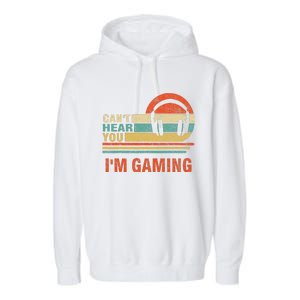 Funny Gamer Headset I CanT Hear You IM Gaming Gift Garment-Dyed Fleece Hoodie