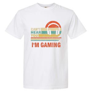 Funny Gamer Headset I CanT Hear You IM Gaming Gift Garment-Dyed Heavyweight T-Shirt