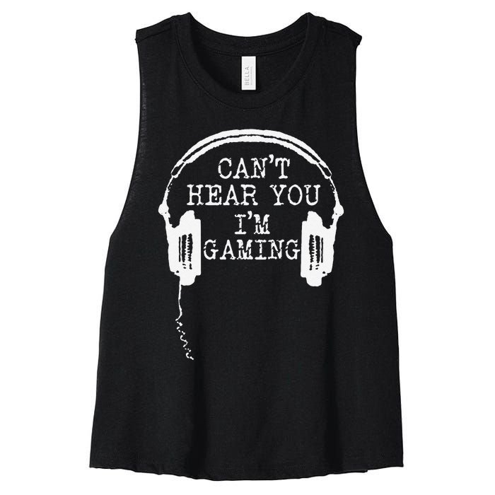 Funny Gamer Headset I CanT Hear You IM Gaming Women's Racerback Cropped Tank