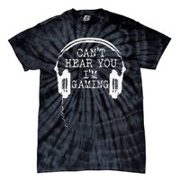 Funny Gamer Headset I CanT Hear You IM Gaming Tie-Dye T-Shirt