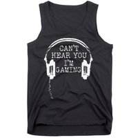 Funny Gamer Headset I CanT Hear You IM Gaming Tank Top