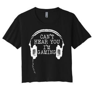 Funny Gamer Headset I CanT Hear You IM Gaming Women's Crop Top Tee