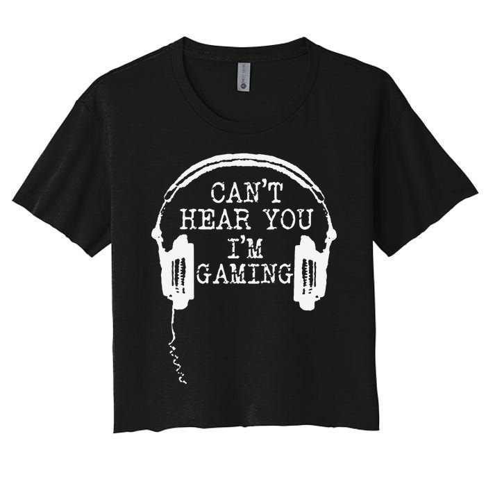 Funny Gamer Headset I CanT Hear You IM Gaming Women's Crop Top Tee