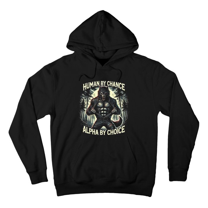 Funny Graphic Human By Chance Alpha By Choice Alpha Wolf Hoodie