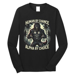 Funny Graphic Human By Chance Alpha By Choice Alpha Wolf Long Sleeve Shirt