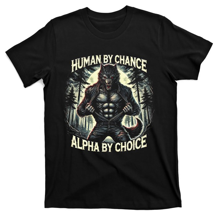 Funny Graphic Human By Chance Alpha By Choice Alpha Wolf T-Shirt