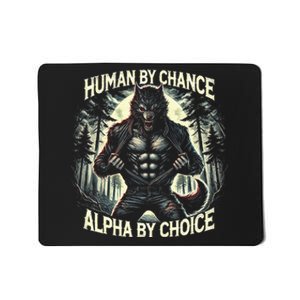 Funny Graphic Human By Chance Alpha By Choice Alpha Wolf Mousepad