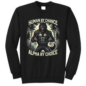 Funny Graphic Human By Chance Alpha By Choice Alpha Wolf Tall Sweatshirt