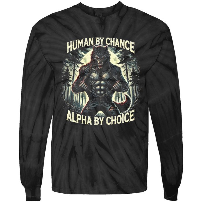 Funny Graphic Human By Chance Alpha By Choice Alpha Wolf Tie-Dye Long Sleeve Shirt