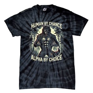 Funny Graphic Human By Chance Alpha By Choice Alpha Wolf Tie-Dye T-Shirt