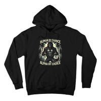 Funny Graphic Human By Chance Alpha By Choice Alpha Wolf Tall Hoodie