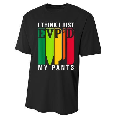 Funny Ghost Hunting Retro I Think I Just EvpD My Pants Performance Sprint T-Shirt