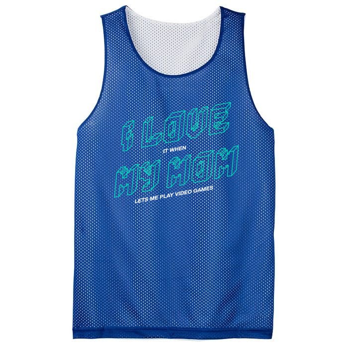 Funny Gamer I Love It When My Mom Lets Me Play Video Games Gift Mesh Reversible Basketball Jersey Tank