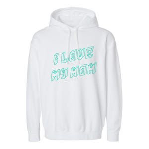 Funny Gamer I Love It When My Mom Lets Me Play Video Games Gift Garment-Dyed Fleece Hoodie