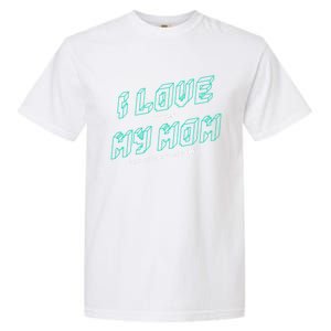 Funny Gamer I Love It When My Mom Lets Me Play Video Games Gift Garment-Dyed Heavyweight T-Shirt