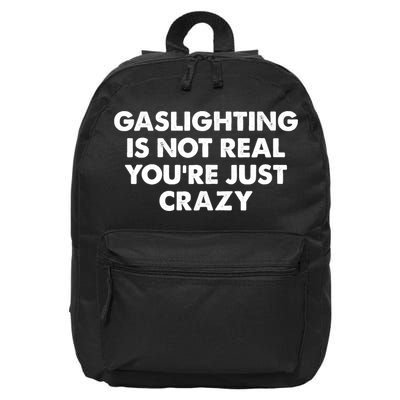 Funny Gaslighting Is Not Real You're Just Crazy Meme Humor 16 in Basic Backpack