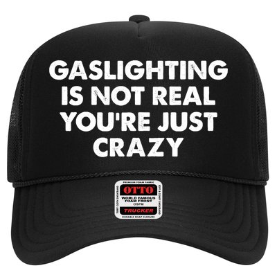 Funny Gaslighting Is Not Real You're Just Crazy Meme Humor Trucker Hat