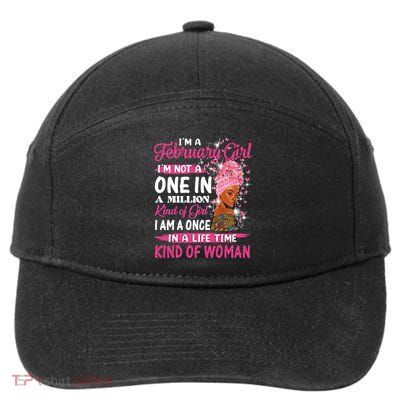 February Girl I'm Not A One In A Million Birthday Queen Gift 7-Panel Snapback Hat