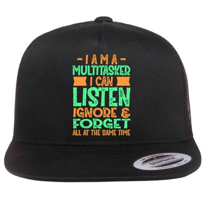 Fun Gift I Am A Multitasker I Can Listen And Forget Gift Flatbill Hat