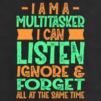 Fun Gift I Am A Multitasker I Can Listen And Forget Gift Trucker Hat