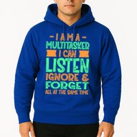 Fun Gift I Am A Multitasker I Can Listen And Forget Gift Hoodie