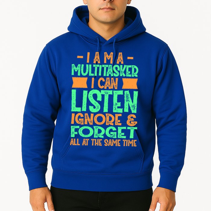 Fun Gift I Am A Multitasker I Can Listen And Forget Gift Hoodie