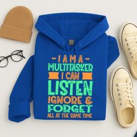 Fun Gift I Am A Multitasker I Can Listen And Forget Gift Hoodie