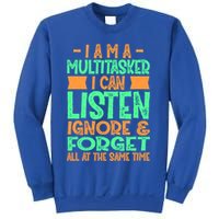 Fun Gift I Am A Multitasker I Can Listen And Forget Gift Sweatshirt