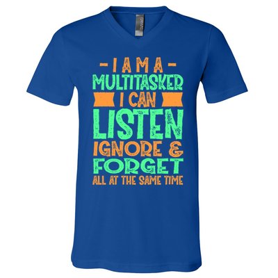 Fun Gift I Am A Multitasker I Can Listen And Forget Gift V-Neck T-Shirt