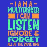 Fun Gift I Am A Multitasker I Can Listen And Forget Gift Button