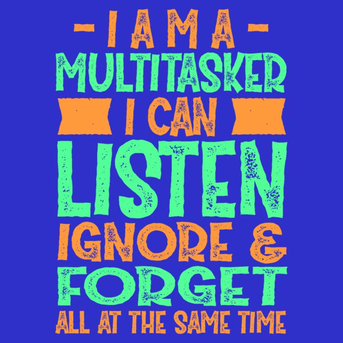Fun Gift I Am A Multitasker I Can Listen And Forget Gift Button