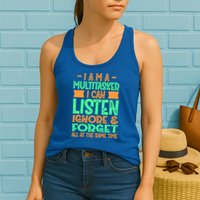 Fun Gift I Am A Multitasker I Can Listen And Forget Gift Womens Tank Top