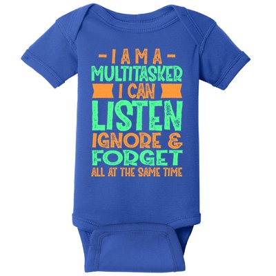 Fun Gift I Am A Multitasker I Can Listen And Forget Gift Baby Bodysuit
