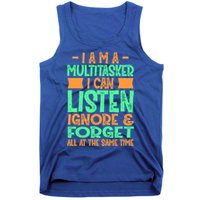 Fun Gift I Am A Multitasker I Can Listen And Forget Gift Tank Top