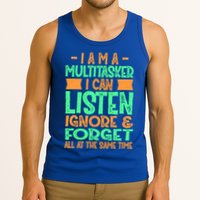 Fun Gift I Am A Multitasker I Can Listen And Forget Gift Tank Top
