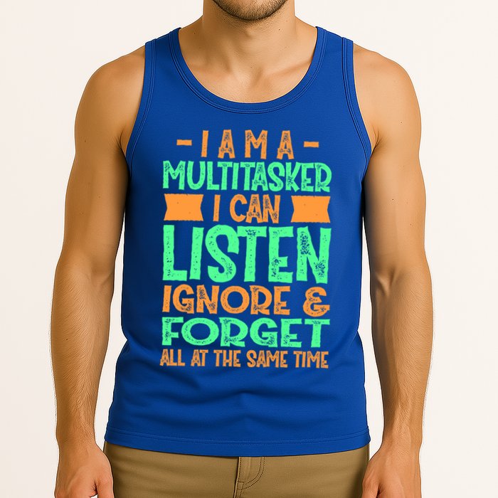 Fun Gift I Am A Multitasker I Can Listen And Forget Gift Tank Top