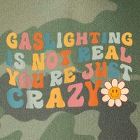 Funny Gaslighting Is Not Real You're Just Crazy Retro Groovy Legacy Tie Dye Trucker Hat