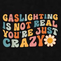 Funny Gaslighting Is Not Real You're Just Crazy Retro Groovy Ladies PosiCharge Tri-Blend Wicking Tank