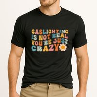 Funny Gaslighting Is Not Real You're Just Crazy Retro Groovy Performance Shirt