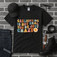 Funny Gaslighting Is Not Real You're Just Crazy Retro Groovy Tall T-Shirt