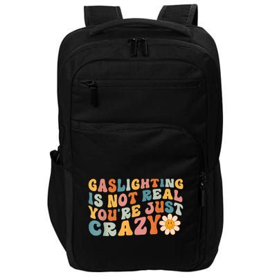Funny Gaslighting Is Not Real You're Just Crazy Retro Groovy Impact Tech Backpack