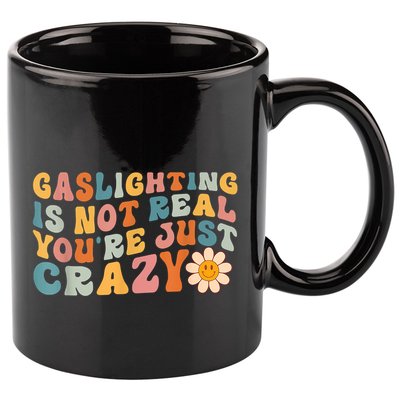 Funny Gaslighting Is Not Real You're Just Crazy Retro Groovy 11oz C Handle Ceramic Mug