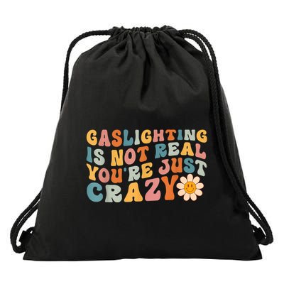 Funny Gaslighting Is Not Real You're Just Crazy Retro Groovy Drawstring Bag